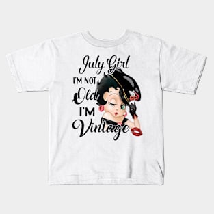 July Girl I'm Not Old I'm Vintage Kids T-Shirt